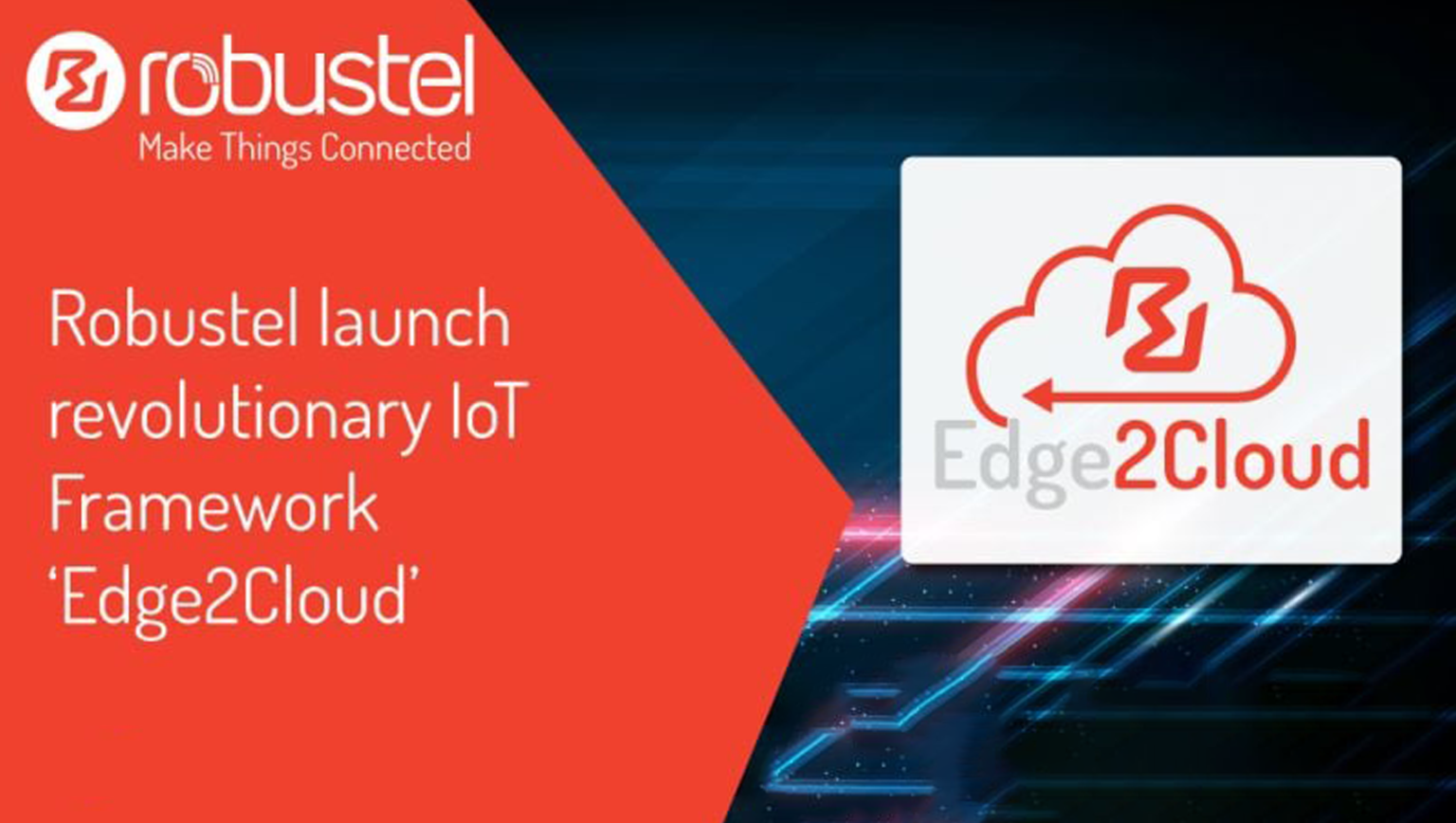 Robustel lanceert revolutionair IoT-framework Edge2Cloud (E2C)